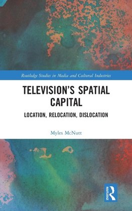 Television's Spatial Capital