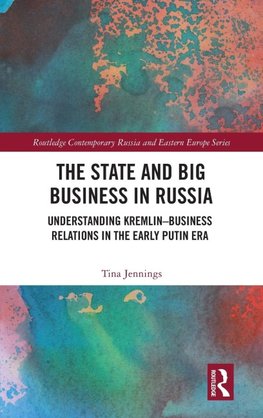 The State and Big Business in Russia