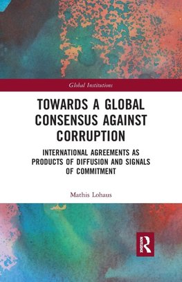 Towards a Global Consensus Against Corruption