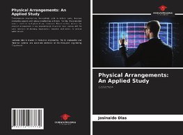 Physical Arrangements: An Applied Study