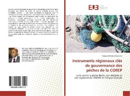 Instruments régionaux clés de gouvernance des pêches de la COREP