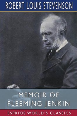 Memoir of Fleeming Jenkin (Esprios Classics)