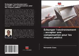 Échanger l'environnement : accepter une compensation pour les risques publics