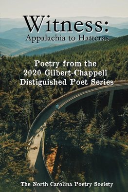 Witness 2020 - Poems from the NC Poetry Society's Gilbert-Chappell Distinguished Poet Series