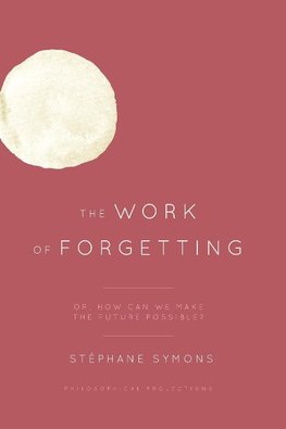 The Work of Forgetting