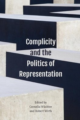 Complicity and the Politics of Representation