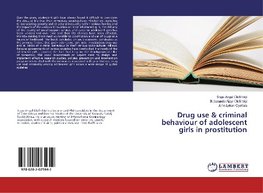 Drug use & criminal behaviour of adolescent girls in prostitution