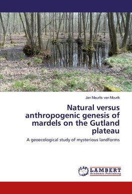 Natural versus anthropogenic genesis of mardels on the Gutland plateau