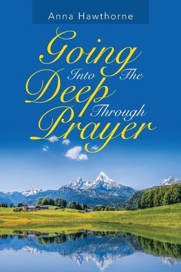 Going into the Deep Through Prayer