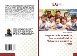 Rapport de la journée de lancement officiel de l'Éducation inclusive au SAHEL