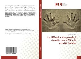 Le difficoltà alla p.orale,il rimedio con le TIC e le attività ludiche