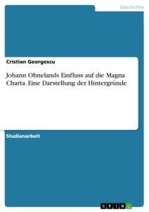 Johann Ohnelands Einfluss auf die Magna Charta. Eine Darstellung der Hintergründe