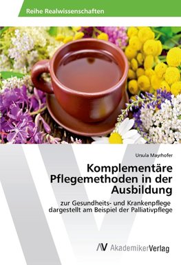 Komplementäre Pflegemethoden in der Ausbildung