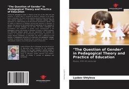 "The Question of Gender" in Pedagogical Theory and Practice of Education