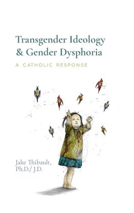 Transgender Ideology & Gender Dysphoria