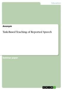 Task-Based Teaching of Reported Speech