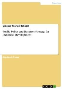 Public Policy and Business Strategy for Industrial Development