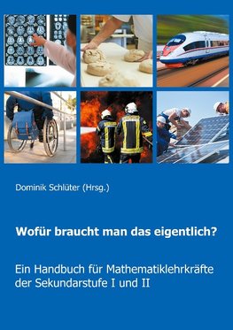 Wofür braucht man das eigentlich?