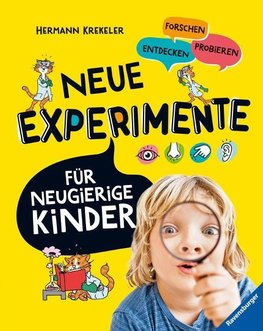 Neue Experimente für Kinder - Spannende Versuche für Kinder ab 5 Jahren