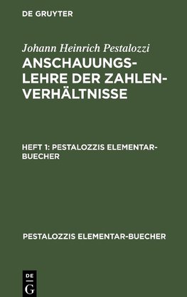 Anschauungslehre der Zahlenverhältnisse, Heft 1, Pestalozzis Elementar-Buecher