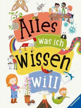 Alles was ich wissen will  - ein Lexikon für Kinder ab 5 Jahren (Ravensburger Lexika)