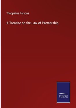 A Treatise on the Law of Partnership