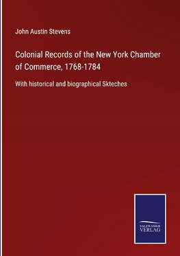 Colonial Records of the New York Chamber of Commerce, 1768-1784