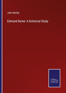 Edmund Burke: A historical Study