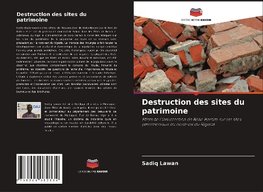 Destruction des sites du patrimoine