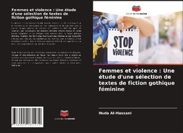 Femmes et violence : Une étude d'une sélection de textes de fiction gothique féminine