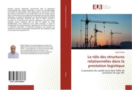 Le rôle des structures relationnelles dans la prestation logistique