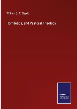 Homiletics, and Pastoral Theology