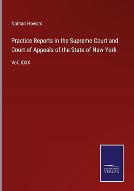 Practice Reports in the Supreme Court and Court of Appeals of the State of New York