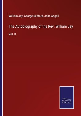 The Autobiography of the Rev. William Jay