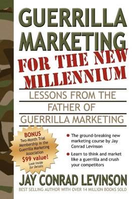 Guerrilla Marketing for the New Millennium