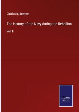 The History of the Navy during the Rebellion