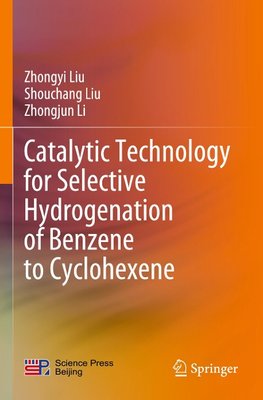 Catalytic Technology for Selective Hydrogenation of Benzene to Cyclohexene