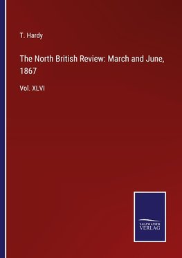 The North British Review: March and June, 1867