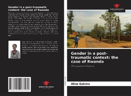 Gender in a post-traumatic context: the case of Rwanda