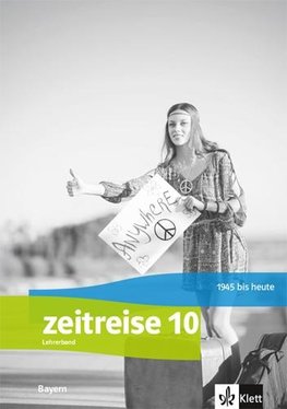 Zeitreise 10. Handreichungen für den Unterricht Klasse 10. Ausgabe Bayern Realschule