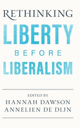 Rethinking Liberty before Liberalism