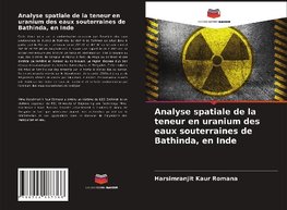 Analyse spatiale de la teneur en uranium des eaux souterraines de Bathinda, en Inde