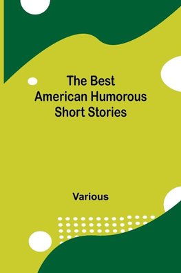 The Best American Humorous Short Stories