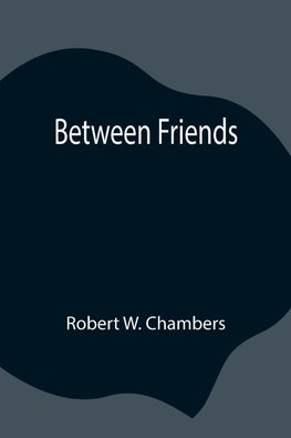 Between Friends