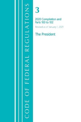 Code of Federal Regulations, Title 03 The President, Revised as of January 1, 2021