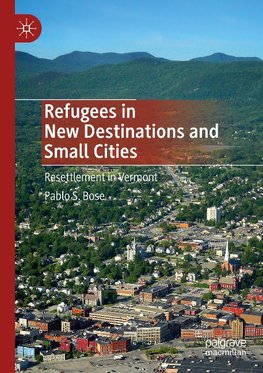 Refugees in New Destinations and Small Cities