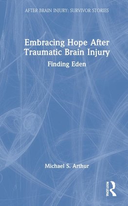 Embracing Hope After Traumatic Brain Injury