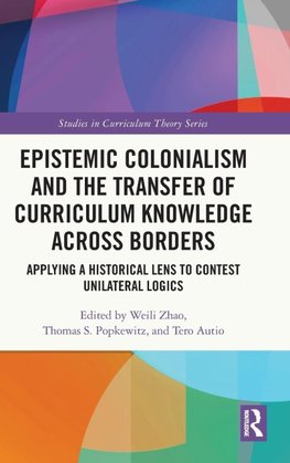 Epistemic Colonialism and the Transfer of Curriculum Knowledge across Borders