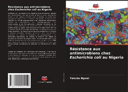 Résistance aux antimicrobiens chez Escherichia coli au Nigeria