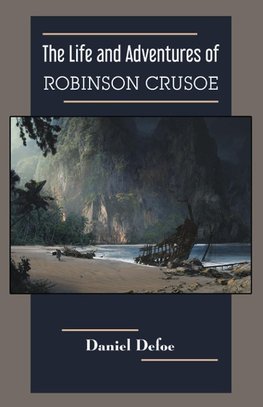 The Life and Adventures of Robinson Crusoe